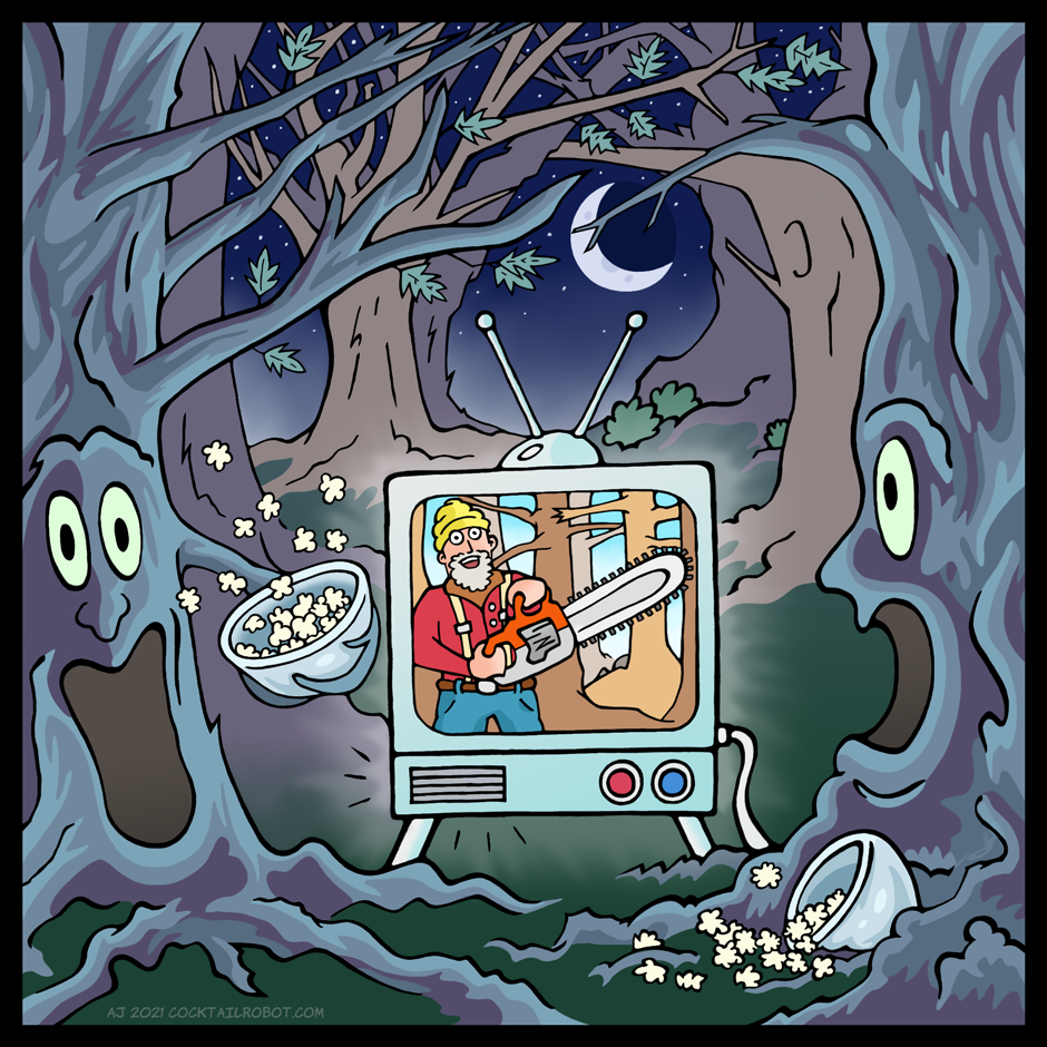 Comic of trees watching a horror move of a lumber jack cutting down tress with a chainsaw.